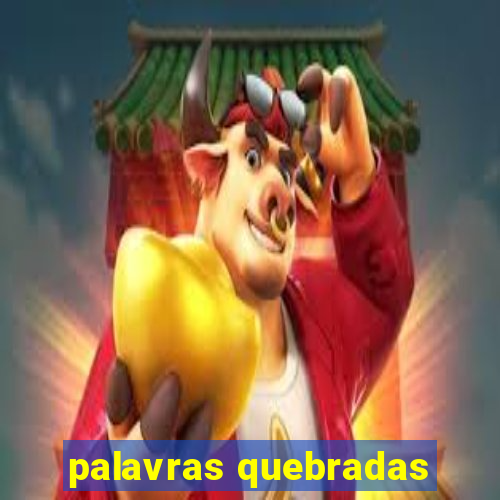 palavras quebradas